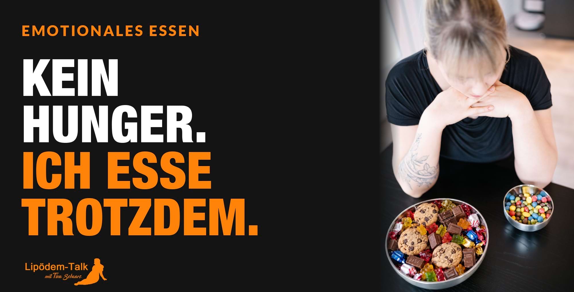 Emotionales Essen bei Lipödem: Kein Hunger. Ich esse trotzdem. – Tina Schwarz
