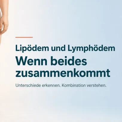 Lipödem und Lymphödem gleichzeitig