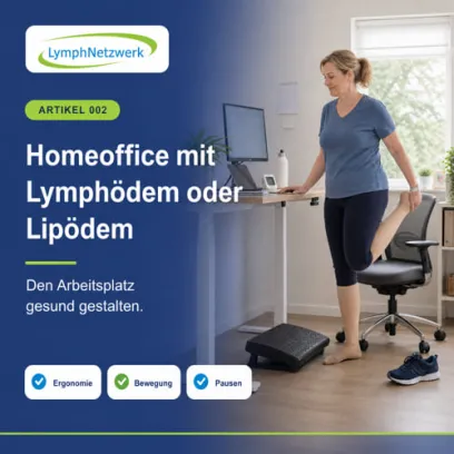 Homeoffice mit Lymphödem oder Lipödem