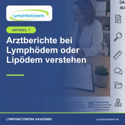 Arztbericht bei Lymphödem oder Lipödem verstehen
