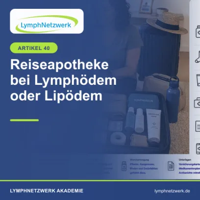 Reiseapotheke für Menschen mit Lymphödem oder Lipödem